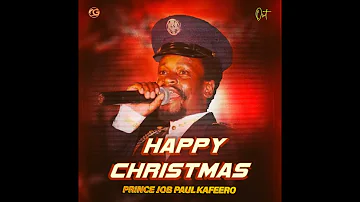 Happy Christmas - Prince Job Paul Kafeero (Official Audio)