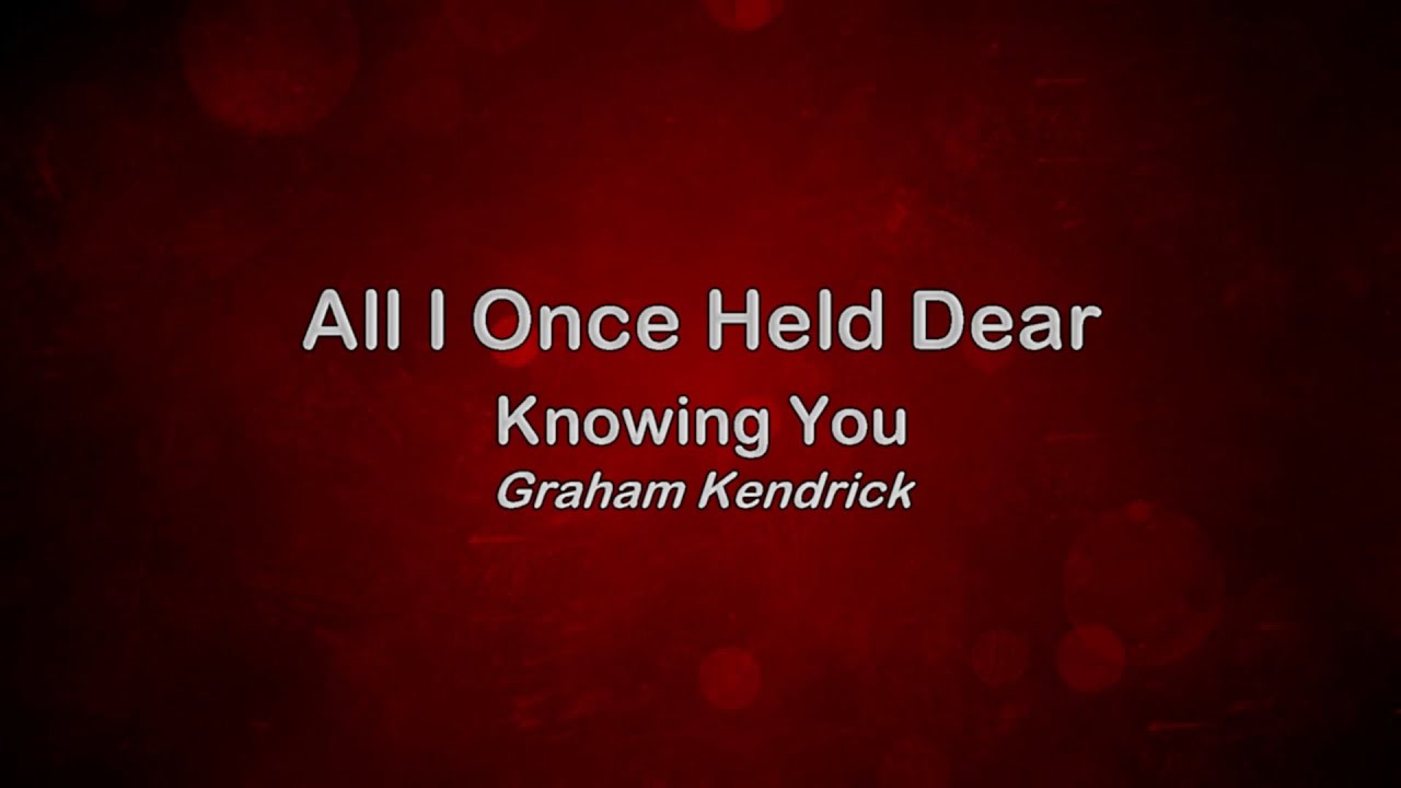 All I Once Held Dear - Knowing You (Backing Track)