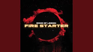 Fire Starter - Sons of Legion