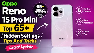 Top 65+ Tips And Tricks Oppo Reno 15 Pro Mini Top 60+ Hidden Settings Tips & Tricks,Top 65+ Tips