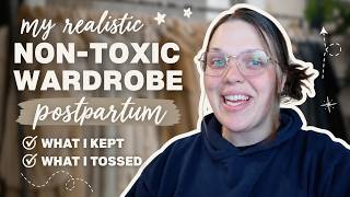 My realistic Non-Toxic Wardrobe postpartum: What I Kept, What I Tossed