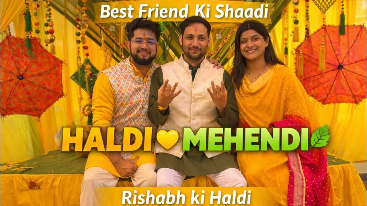 Rishabh ki Shaadi Ki Shuruaat 💛 Haldi & Mehendi Ceremony