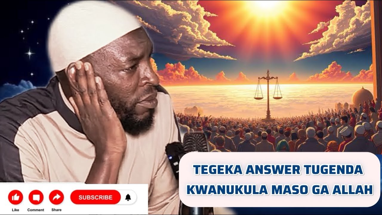 TEGEKA ANSWER TUGENDA KWANUKULA MASO GA ALLAH SHEIKH MUSA MUTYABA