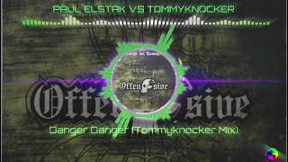 DJ PAUL ELSTAK VS TOMMYKNOCKER - Danger Danger (Tommyknocker Mix)