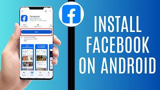 How To Install Facebook on Android (EASY!) | Get Facebook on Android