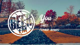 LINES - You (Spirix Remix)