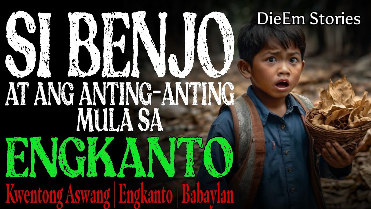 SI BENJO AT ANG ANTING-ANTING MULA SA BUNDOK NG ENGKANTO | Kwentong Aswang | True Story