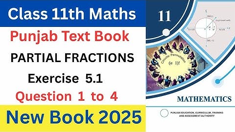 Class 11 Maths | Partial Fractions Exercise 5.1 Q1–Q4 | Punjab Textbook 2025 (New Syllabus)