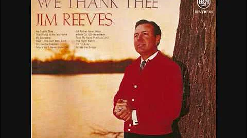 We Thank Thee  - Jim Reeves