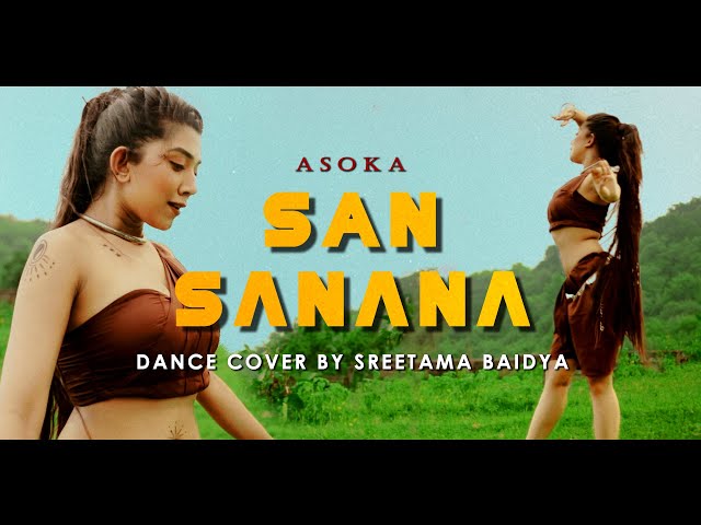 San Sanana || Asoka || Sreetama Baidya || Dance Cover class=