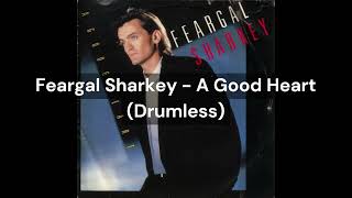 Feargal Sharkey - A Good Heart (Drumless)