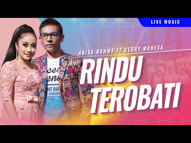 Rindu Terobati - Gerry Mahesa feat. Anisa Rahma - OM ADELLA - Nyanyikan lagu lagumu malam ini class=