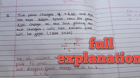 Two point charges 1 microcoulomb and 4 microcoulomb are kept 30 cm apart. How far from 1 .. cbse
