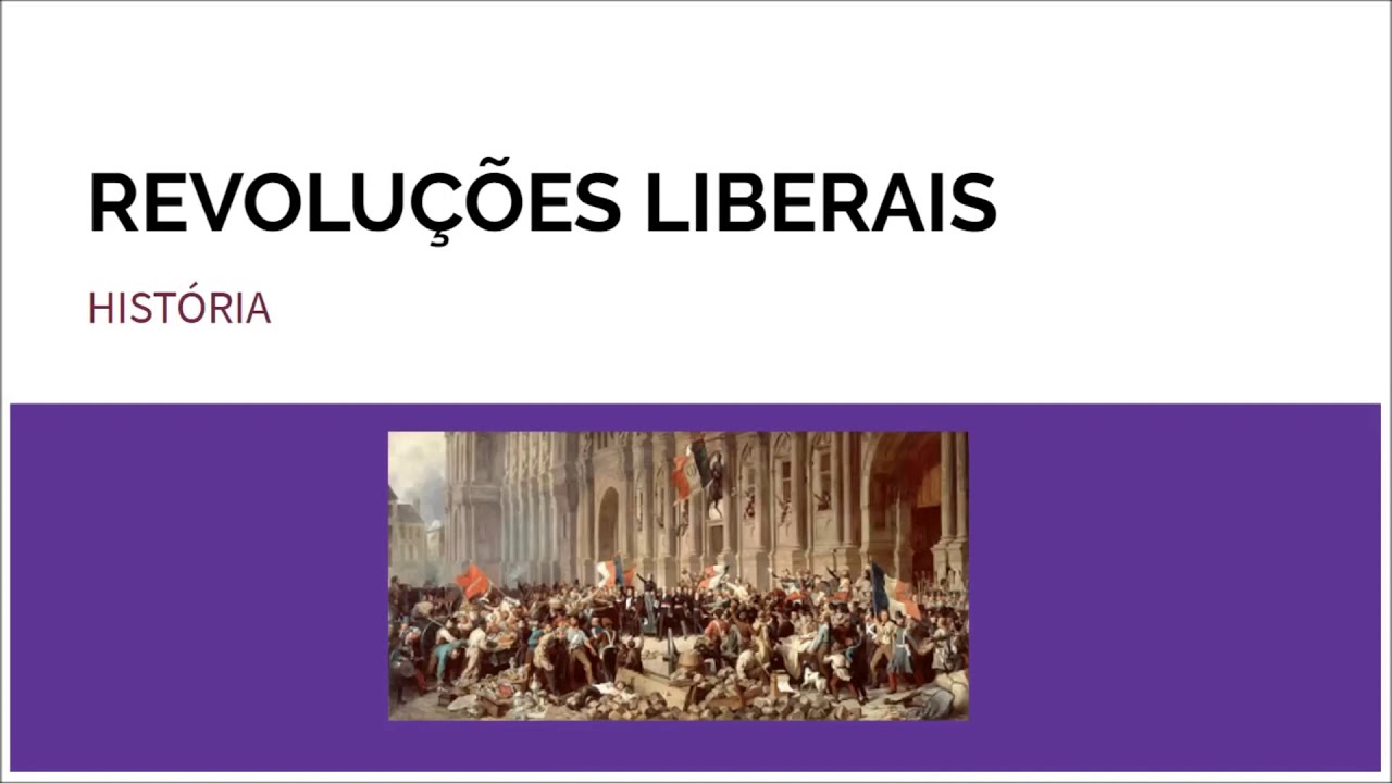 Revoluções liberais do sec XIX YouTube Revoluções liberais do sec XIX YouTube