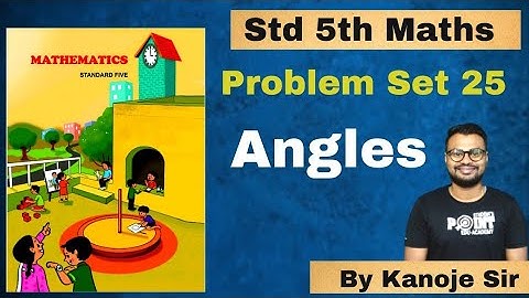 Problem Set 25 Angles, maths, Student point academy Maharashtra board