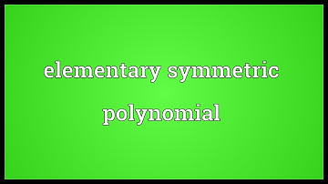Elementary symmetric polynomial Meaning