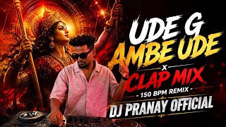 UDE G AMBE UDE x CLAP - 150 BPM REMIX | DJ PRANAY  | INSTAGRAM TRENDING