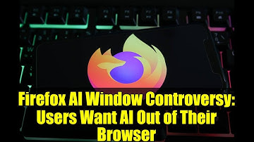 Firefox AI Window Controversy: Users Want AI Out of Their Browser