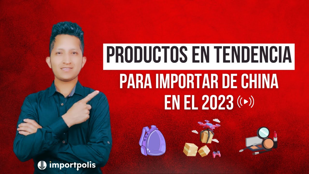 PRODUCTOS EN TENDENCIA PARA IMPORTAR DE CHINA ESTE 2023 - YouTube