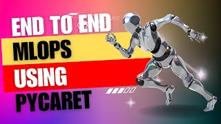 End to End MLOps using PyCaret
