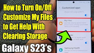 Galaxy S23's: How to Turn On/Off Customize My Files to Get Help With Clearing Storage Space screenshot 4