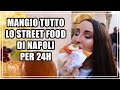 MANGIO TUTTO LO STREET FOOD DI NAPOLI PER 24 ORE - DIFFICILE