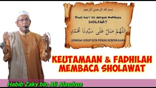 Habib Zaky bin Ali Alaydrus || KEUTAMAAN & FADHILAH MEMBACA SHOLAWAT