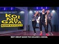 Koi Mil Gaya - Kuchh Kuchh Hota Hai | Best Bollywood Dance For College & School Function