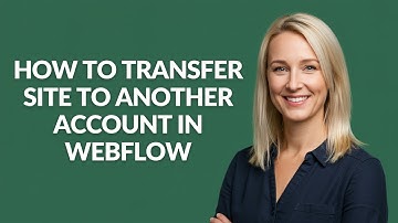 How to Transfer Site to Another Account In Webflow - Julia