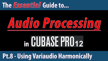 The Essential Guide To Audio Processing in Cubase 12 (Pt.8) - Using Variaudio Harmonically