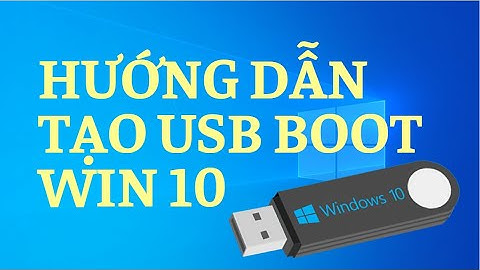 Hướng Dẫn Tạo USB BOOT Win 10 và Cài Đặt WIN 10 chi tiết từ USB