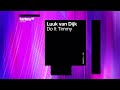 Luuk van Dijk - Do It Timmy | Factory 93 Records