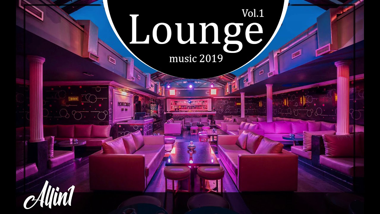 LOUNGE MUSIC 2019 YouTube