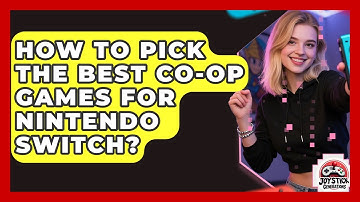 How To Pick The Best Co-op Games For Nintendo Switch? - Joystick Generations
