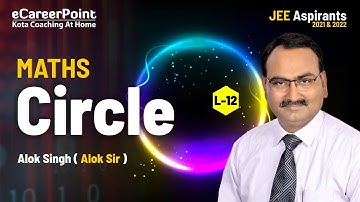 Circle | L-12 | Class XI |  JEE Aspirants | Mathematics | Alok Sir | eCareerPoint