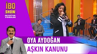 Aşkın Kanunu - Oya Aydoğan - Canlı Performans - İbo Show