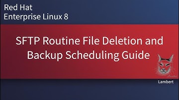 SFTP Routine File Deletion and Backup Scheduling Guide | RHEL8 | RHEL9
