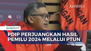 Babak Baru, PDIP akan Gugat Hasil Pemilu 2024 Lewat PTUN