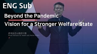 Beyond the Pandemic Vision for a Stronger Welfare State (ENG Sub)