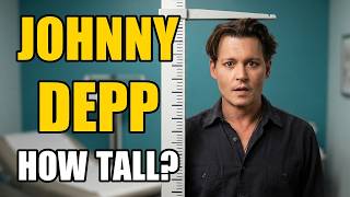 Johnny Depp Height | How Tall Is Johnny Depp? Johnny Depp Height Weight