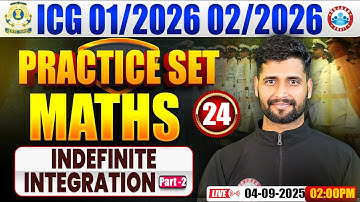 ICG GD Maths Practice Set | Maths Practice Set #24 | Indefinite Integration ,Coast Guard Maths