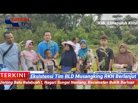 Eksistensi Tim BLD Musangking RKN Berlanjut, Kali ini di Nagari Sungai Naniang