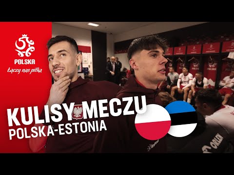 PRZYJEMNOŚĆ Z GRANIA. Kulisy meczu Polska – Estonia