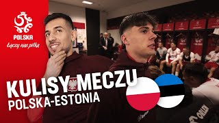 PRZYJEMNOŚĆ Z GRANIA. Kulisy meczu Polska - Estonia