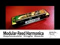 MODULAR-REED HARMONICA - Diatonic Harp with Quick-change Single Reeds!