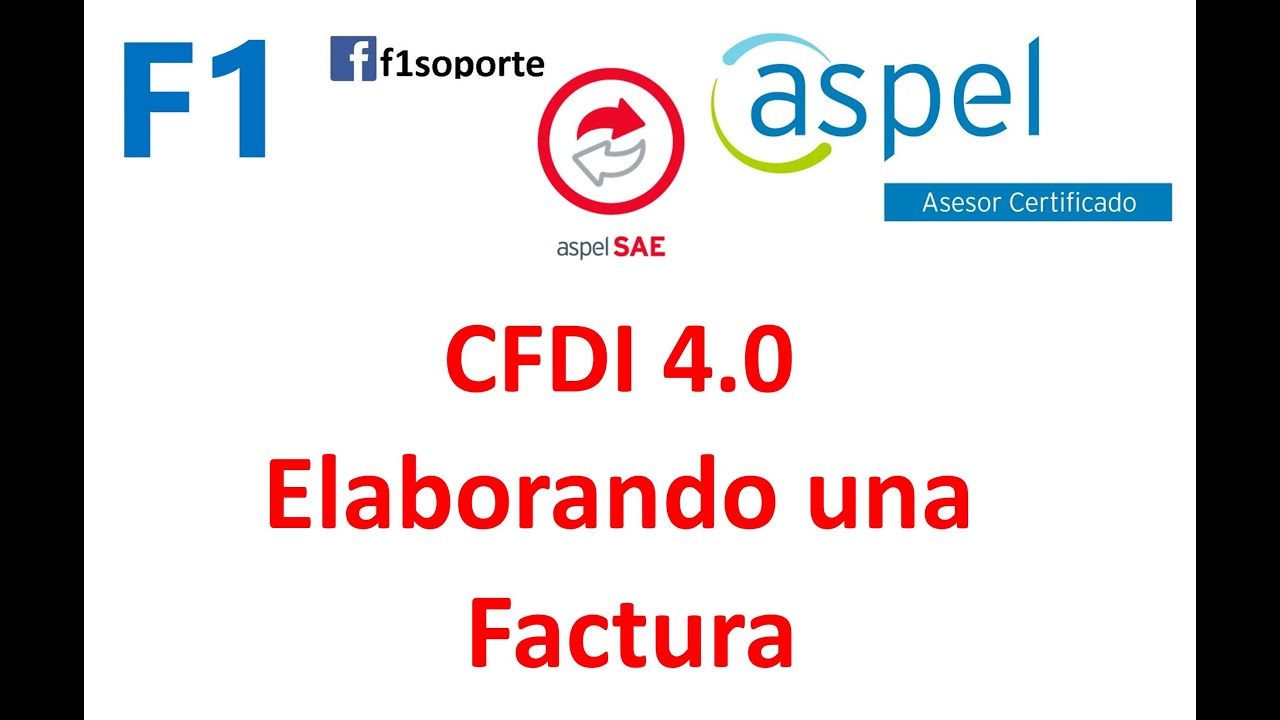ASPEL SAE, ELABORA TU FACTURA EN 4.0, ES FACIL