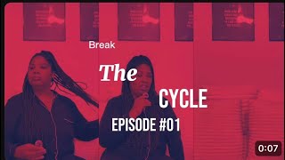 Break The Cycle episode 1