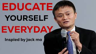 The Power of Daily Self-Education | Jack Ma Motivation