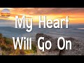 Céline Dion - My Heart Will Go On (Lyrics)
