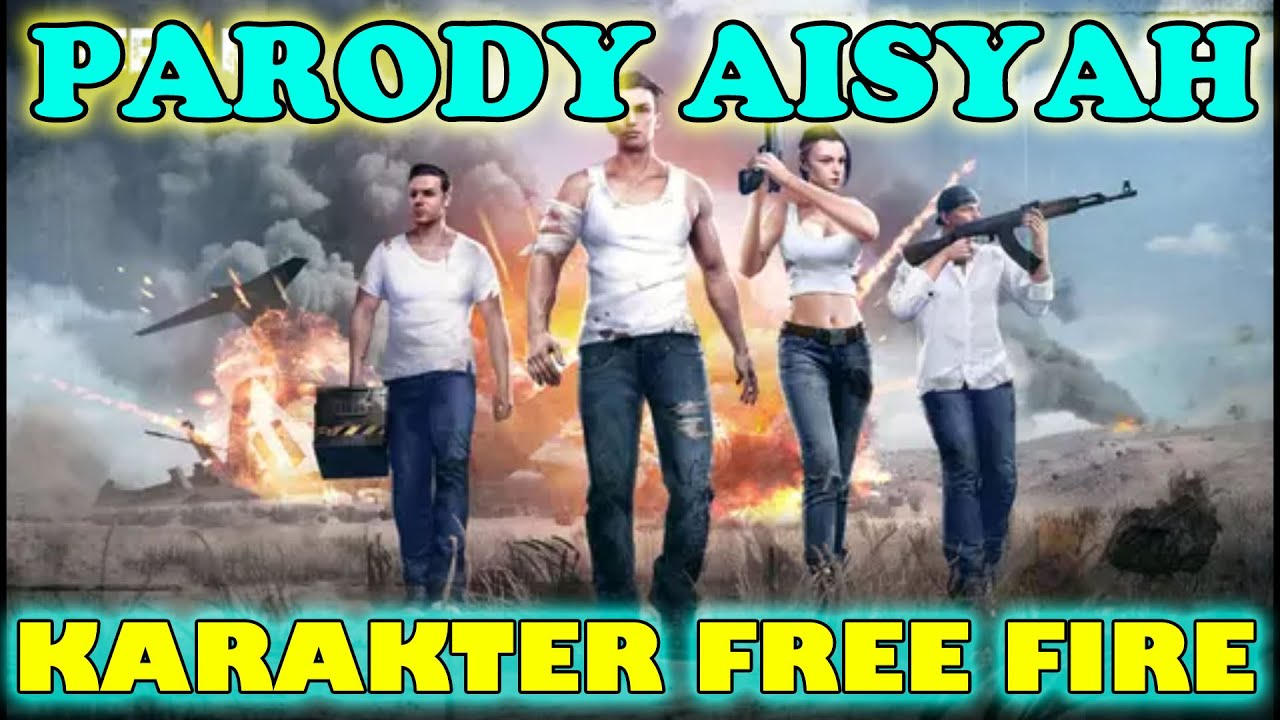 Parody Aisyah Versi Nama Nama Karakter Free Fire Karakter Free Fire